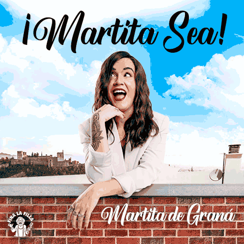 Martita de Graná – ¡Martita sea!