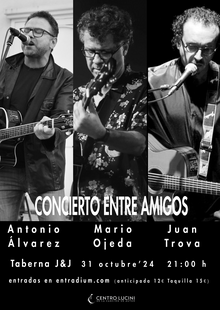 Concierto entre amigos: Antonio Álvarez-Mario Ojeda-Juan Trova